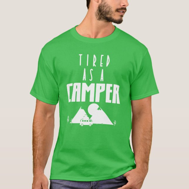 T-shirt Tired As A Camper Campingravel Nature family (Devant)