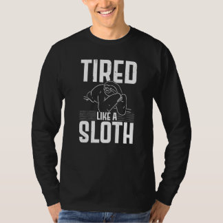 T-shirt Tired Like A Sloth  Wildlife Animal Sloth