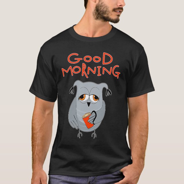 T-shirt tired owl Morning grouch colleagues Good morning (Devant)