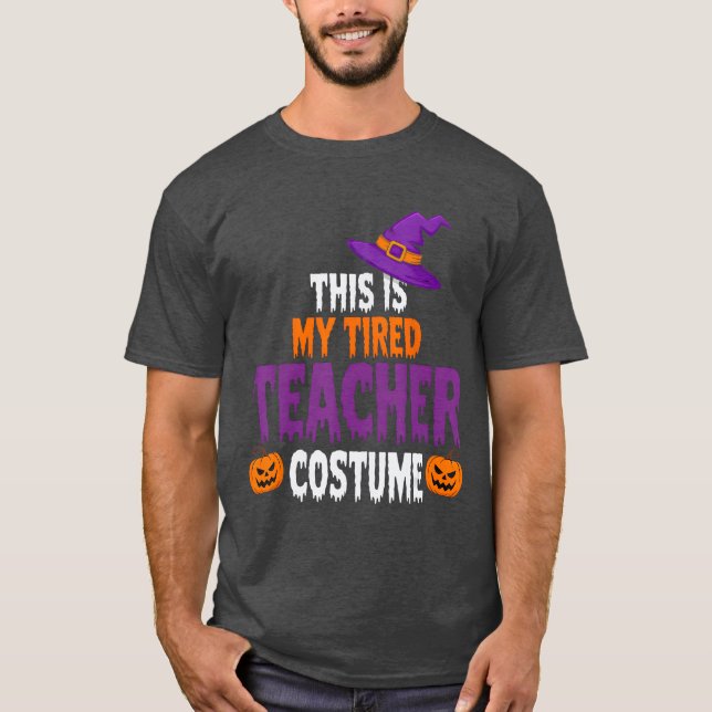 T-shirt Tired Teacher Costume for Halloween Funny Teachers (Devant)