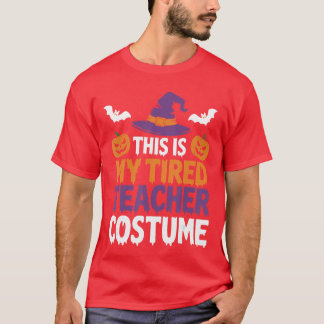 T-shirt Tired Teacher Costume Funny for Humor Halloween