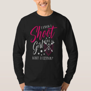 T-shirt Tirer comme une fille veut une leçon pour un arche