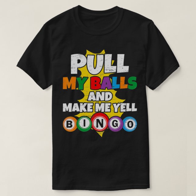 T-shirt Tirer Mes Boules Et Me Faire hurler Bingo1  (Design devant)