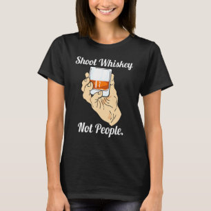 T-shirt Tirez du Whiskey Pas des Gens Anti Armes Action Po