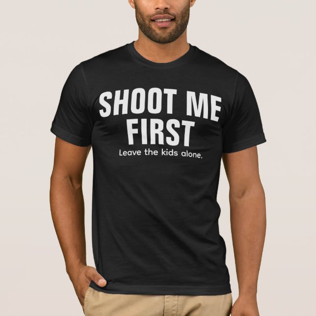 T-shirt Tirez sur moi en premier (Devant)