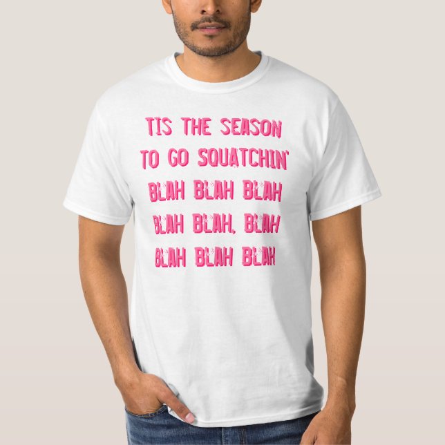 T-shirt Tis la saison à aller SQUATCHIN (Devant)