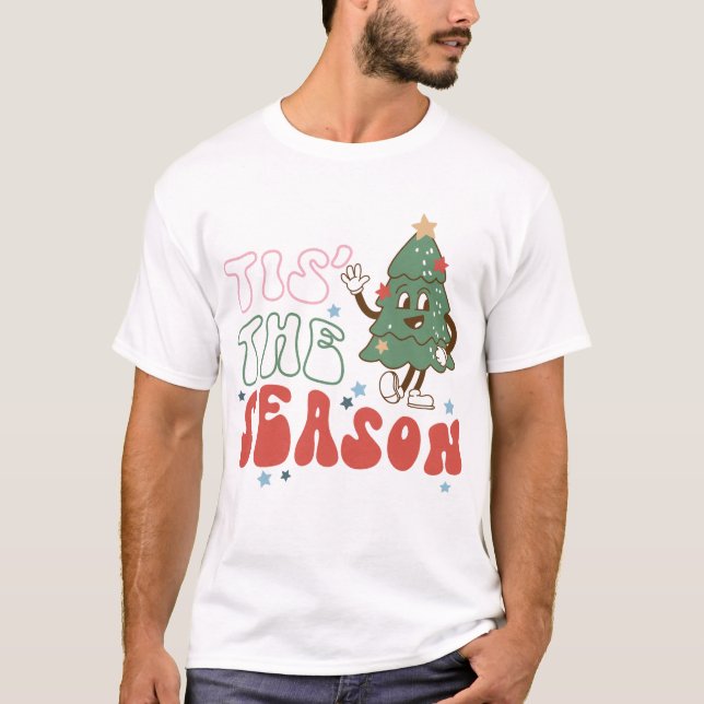 T-shirt Tis The Season (Devant)