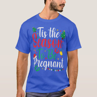 T-shirt Tis The Season To Be Pregnant Christmas Pregnancy 