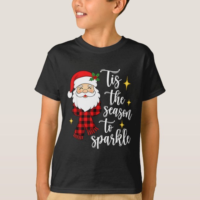 T-shirt Tis The Season To Sparkle Cute Santa Christmas  (Devant)