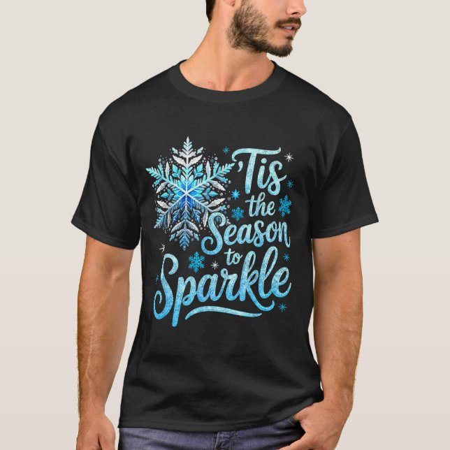 T-shirt Tis The Season To Sparkle Xmas Snowflakes Christma (Devant)