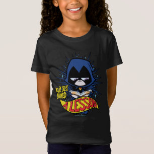 T-Shirt Titans Ados, allez ! Raven "Appris Une Leçon"