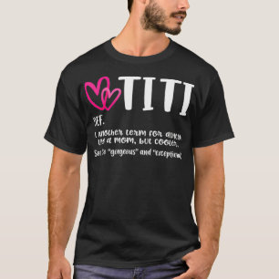 T-shirt Titi Definition Best Aunt Ever Gift For Grandma Gi