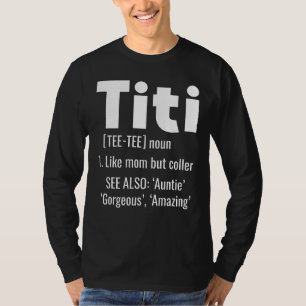 T-shirt Titi Définition Tante Tante Comme Une Mère Mais Ta