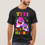 T-shirt Titi Shark Titi Shark Fête des mères de la famille<br><div class="desc">Titi Shark Titi Shark Fête des mères de la famille des requins</div>