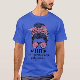 T-shirt Titi Tante Comme une Tante normale Titi Tante amie