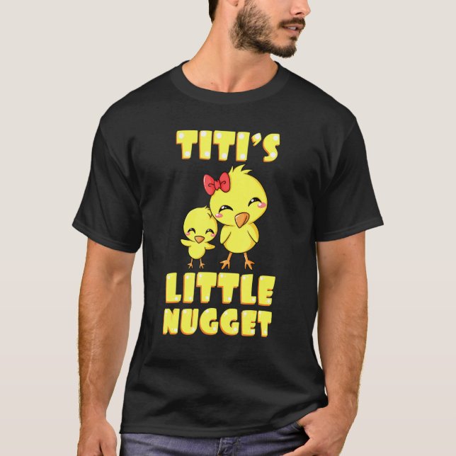 T-shirt Titis Little Nugget Chicken Tia Nuggies Aunti (Devant)