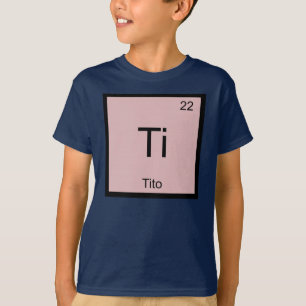 T-shirt Tito Nom Chimie Élément Tableau Périodique