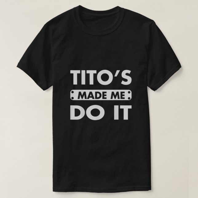 T-shirt Titos M'A Fait Le Faire Drôle Boire Vodka Alcool L (Design devant)