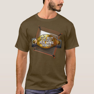T-shirt Titre Ceinture Oh Vous Voulez Dire Un Véritable Tr
