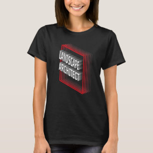 T-shirt Titre de poste d'architecte paysagiste Appréciatio
