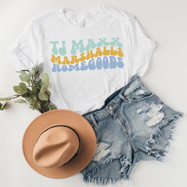 T-shirt TJ Maxx Marshalls HomeGoods Shirt (TJ Maxx, Marshalls, HomeGoods, Shopaholic, Retail Therapy, Bargain Hunter, Maxxinista, Home Decor Lo)