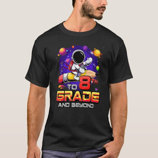 T-shirt To 8th Grade And Beyond Astronaut Back To School 8 (Devant)