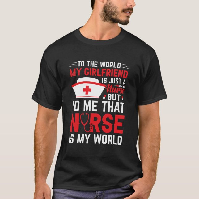T-shirt To The World My Friend Is Just A Nurse (Devant)