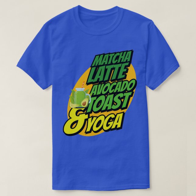 T-shirt Toast à l'avocat de Matcha latte et yoga (Design devant)