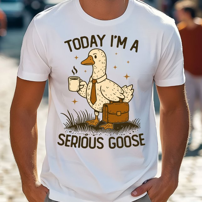 T-shirt Today I'm A Serious Goose Funny Office Work Animal (Créateur téléchargé)