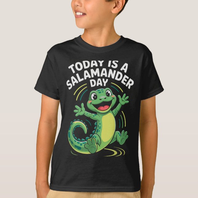 T-shirt Today Is A Salamander Day Funny Cute Cartoon Herpe (Devant)