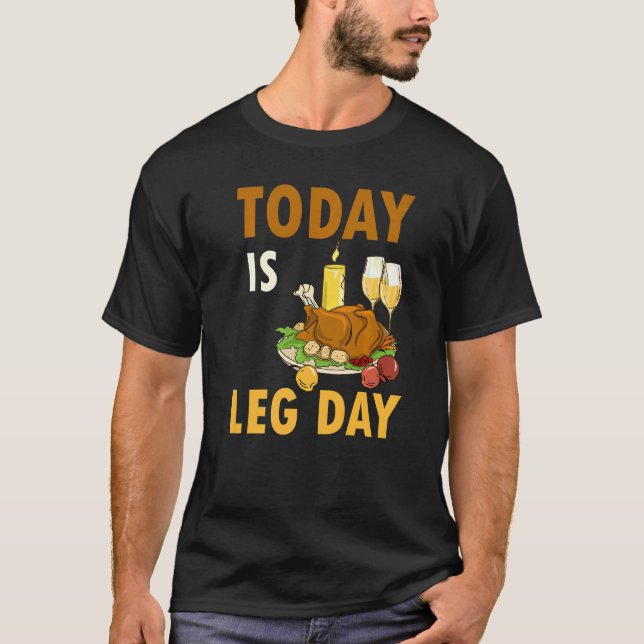T-shirt Today Is Leg Day Turkey Thanksgiving Day Pilgrim B (Devant)