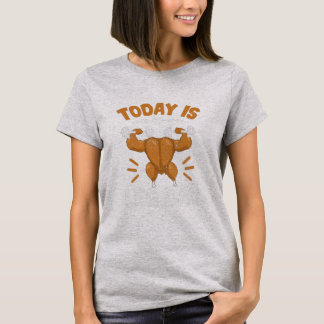 T-shirt Today is Leg Day Unique Thanksgiving Turkey