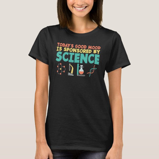 T-shirt Todays good mood is sponsored by Science Teacher (Devant)