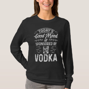 T-shirt Todayu2019s Bonne Humeur Sponsorisée Par Vodka Fun