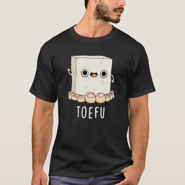 T-shirt ToeFu Funny Tofu Pun Dark BG (Devant)