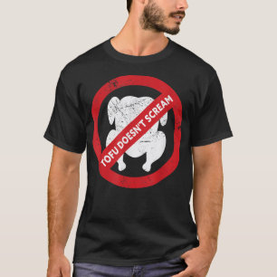 T-shirt Tofu Doesn't Scream Vegetable Vegetarian Plant Fu