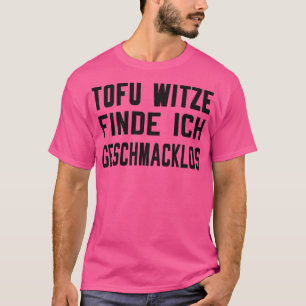 T-shirt Tofu Witze sind geschmacklos
