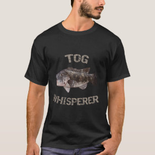 T-shirt Tog Whisperer Tautog