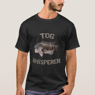 T-shirt Tog Whisperer Tautog
