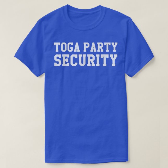 T-shirt Toga Party Security Funny College Frat Costume  (Design devant)