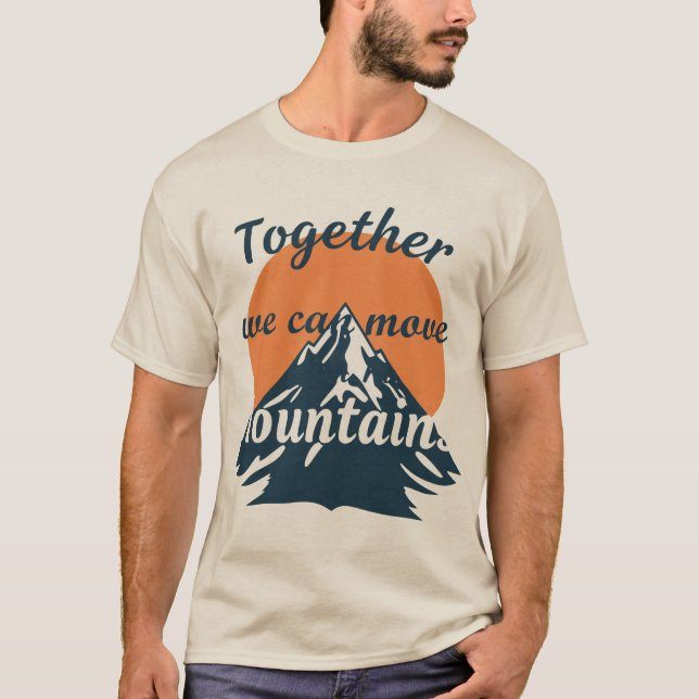 T-shirt Together We Can Move Mountains (Devant)