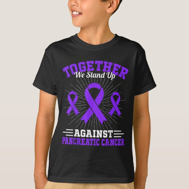 T-shirt Together We Stand Up Against Pancreatic Cancer Mot (Devant)