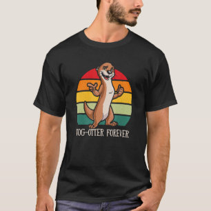 T-shirt Togotter Forever Funny Otter Lover Humour Sea Otte