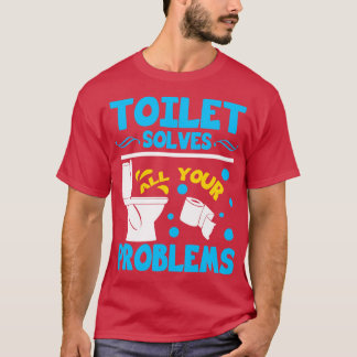 T-shirt Toilette Résout Tous Vos Problèmes