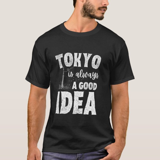 T-shirt Tokyo Est Toujours Une Bonne Idée Souvenir Japonai (Devant)