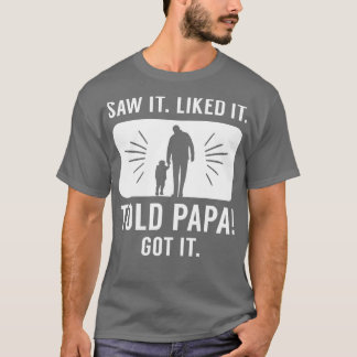 T-shirt Told Papa