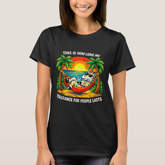 T-shirt Tolérance pour les gens dure aussi longtemps drôle (Devant)