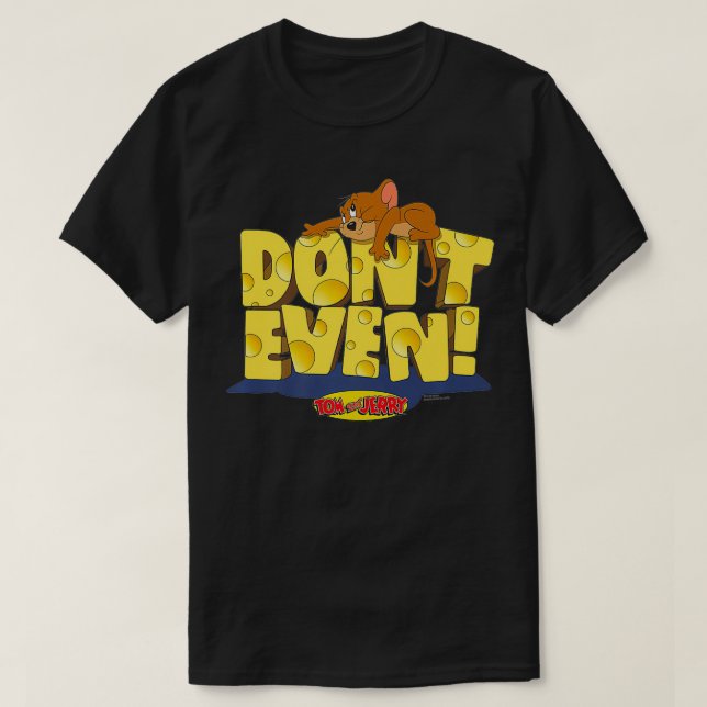 T-shirt Tom and Jerry Don't Even Premium  (Design devant)