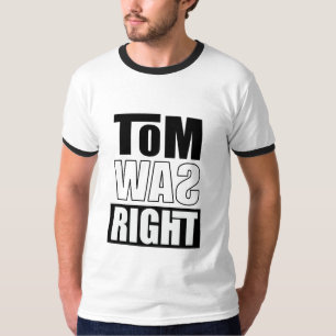 T-shirt Tom avait raison