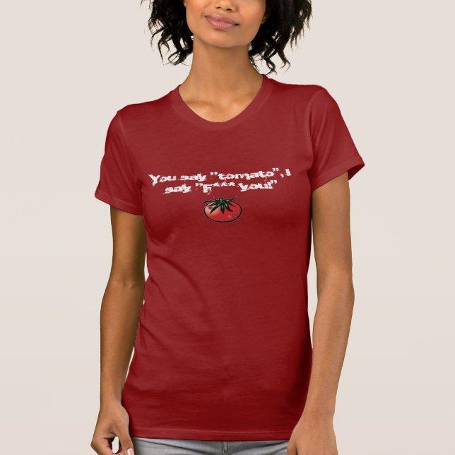 T-shirt tomate, vous dites la "tomate", je dis le "*** de (Devant)